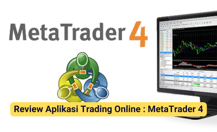 Review Aplikasi Trading Online MetaTrader 4