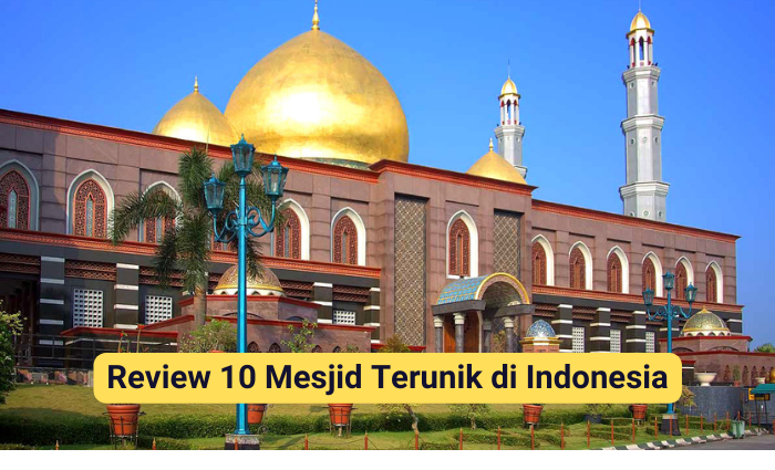 Review 10 Mesjid Terunik di Indonesia