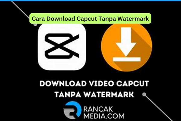 Cara Download Capcut Tanpa Watermark