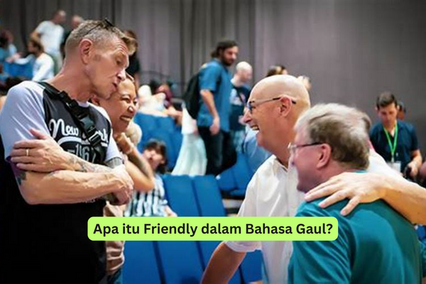 Apa itu Friendly dalam Bahasa Gaul