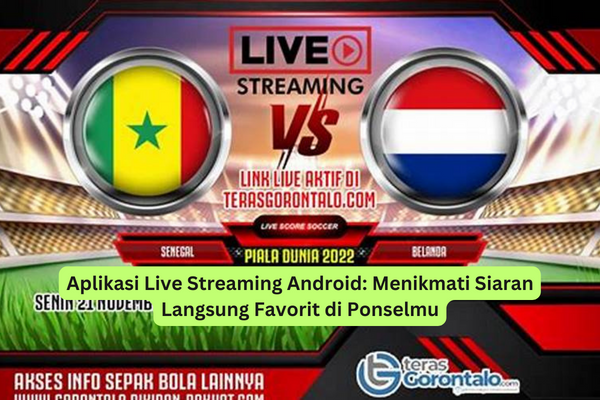 Aplikasi Live Streaming Android Menikmati Siaran Langsung Favorit di Ponselmu