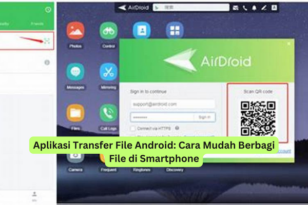 Aplikasi Transfer File Android Cara Mudah Berbagi File di Smartphone