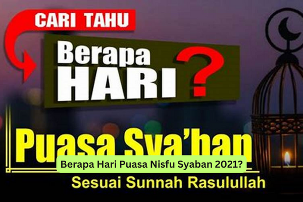 Berapa Hari Puasa Nisfu Syaban 2021