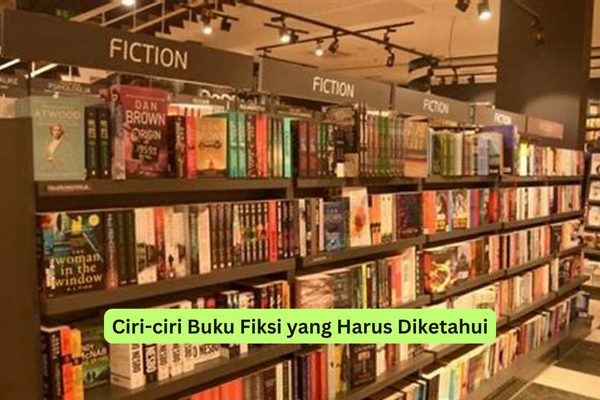 Ciri-ciri Buku Fiksi yang Harus Diketahui