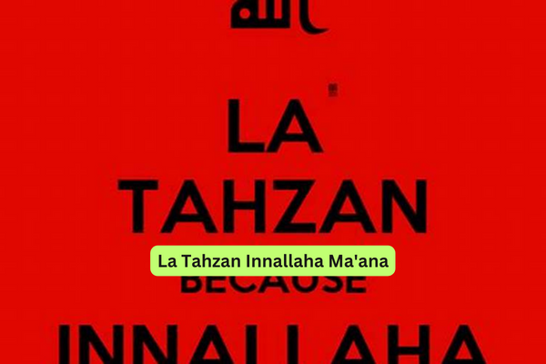 La Tahzan Innallaha Ma'ana