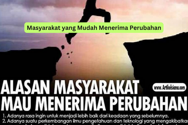 Masyarakat yang Mudah Menerima Perubahan