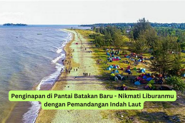 Penginapan di Pantai Batakan Baru - Nikmati Liburanmu dengan Pemandangan Indah Laut