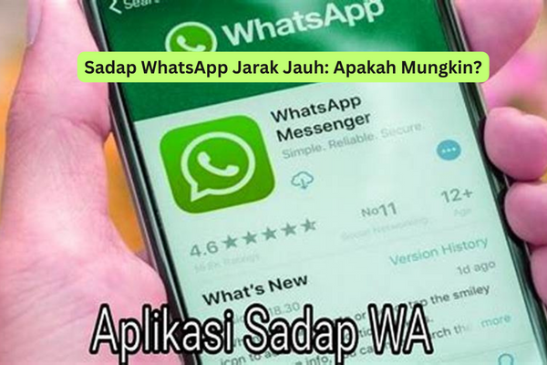 Sadap WhatsApp Jarak Jauh Apakah Mungkin