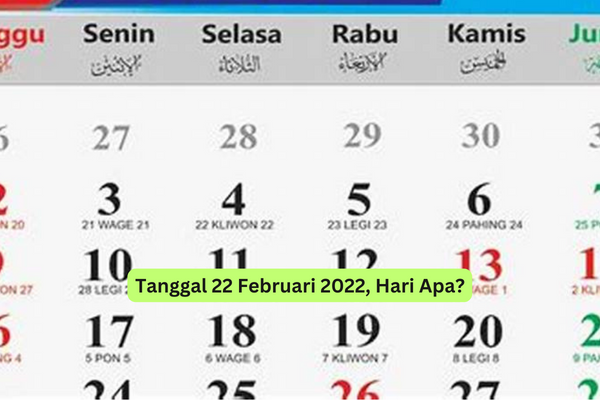 Tanggal 22 Februari 2022, Hari Apa