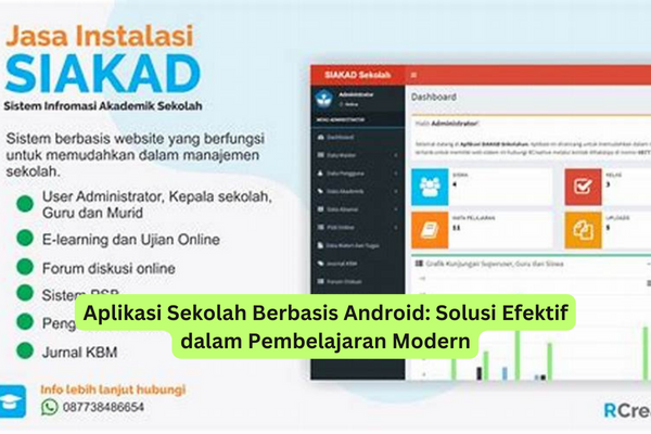 Aplikasi Sekolah Berbasis Android Solusi Efektif dalam Pembelajaran Modern