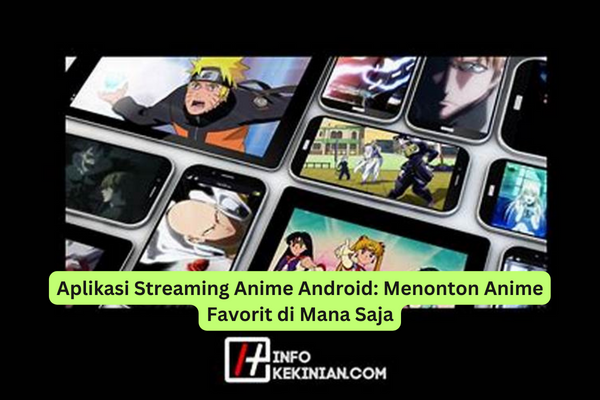 Aplikasi Streaming Anime Android Menonton Anime Favorit di Mana Saja