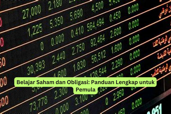 Belajar Saham dan Obligasi Panduan Lengkap untuk Pemula