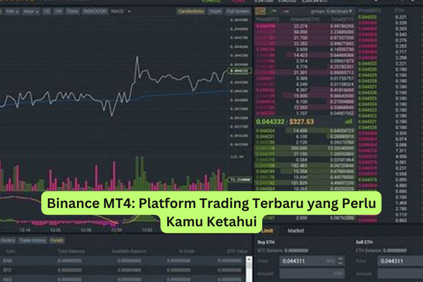 Binance MT4 Platform Trading Terbaru yang Perlu Kamu Ketahui