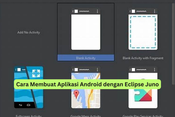 Cara Membuat Aplikasi Android dengan Eclipse Juno