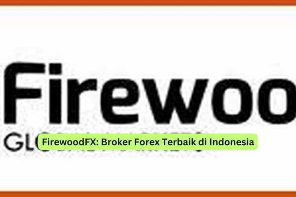 FirewoodFX Broker Forex Terbaik di Indonesia