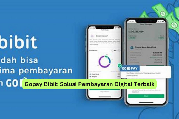 Gopay Bibit Solusi Pembayaran Digital Terbaik