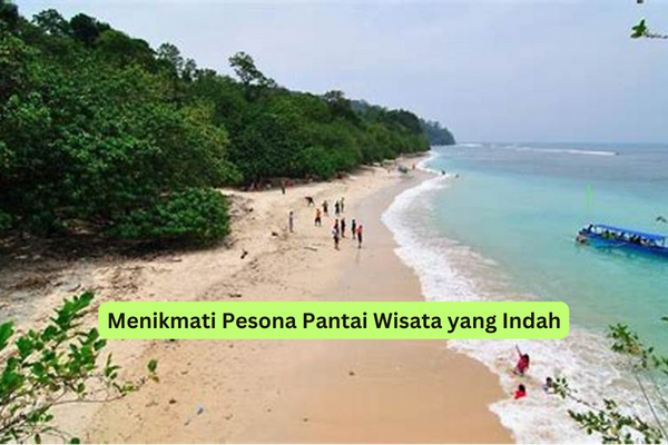 Menikmati Pesona Pantai Wisata yang Indah