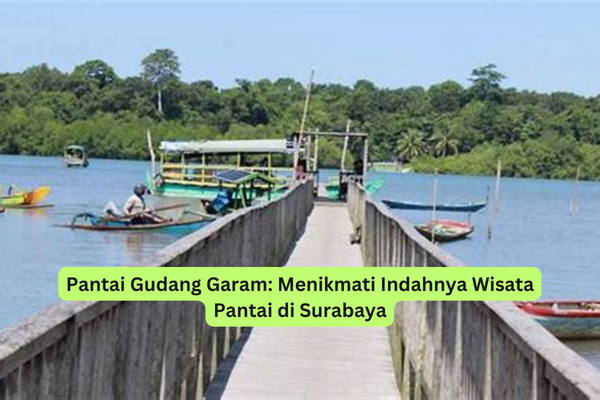 Pantai Gudang Garam Menikmati Indahnya Wisata Pantai di Surabaya