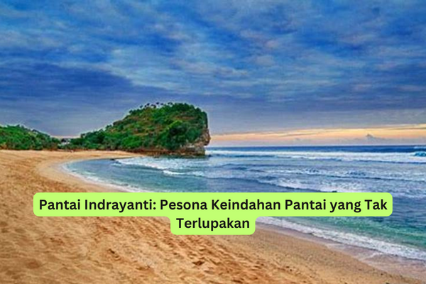 Pantai Indrayanti Pesona Keindahan Pantai yang Tak Terlupakan