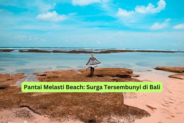 Pantai Melasti Beach Surga Tersembunyi di Bali