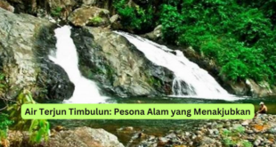 Air Terjun Timbulun Pesona Alam yang Menakjubkan