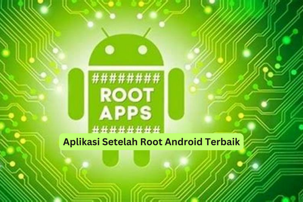 Aplikasi Setelah Root Android Terbaik