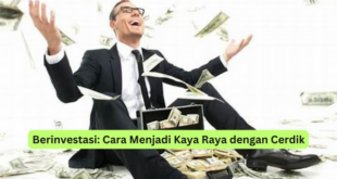 Berinvestasi Cara Menjadi Kaya Raya dengan Cerdik