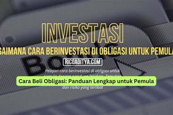 Cara Beli Obligasi Panduan Lengkap untuk Pemula