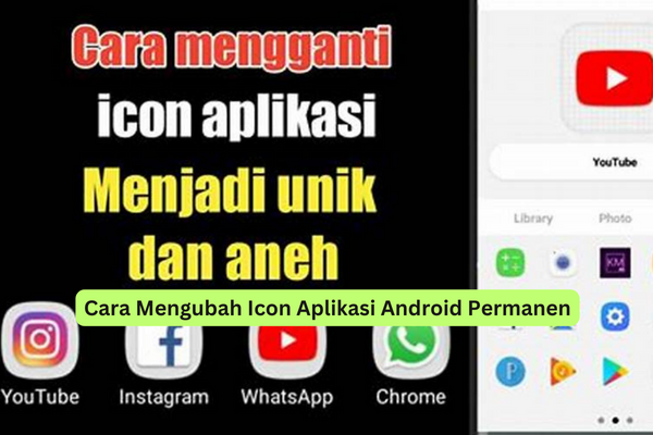 Cara Mengubah Icon Aplikasi Android Permanen