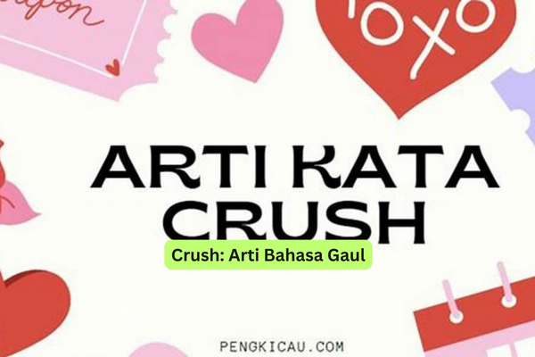 Crush Arti Bahasa Gaul