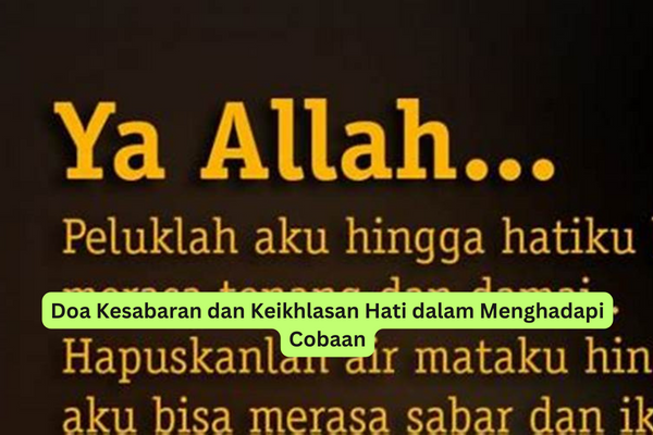 Doa Kesabaran dan Keikhlasan Hati dalam Menghadapi Cobaan