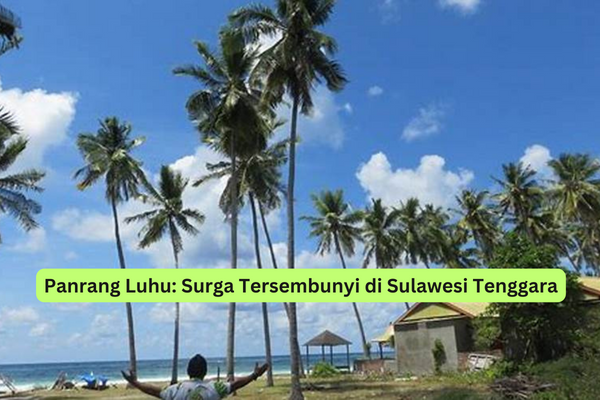 Panrang Luhu Surga Tersembunyi di Sulawesi Tenggara