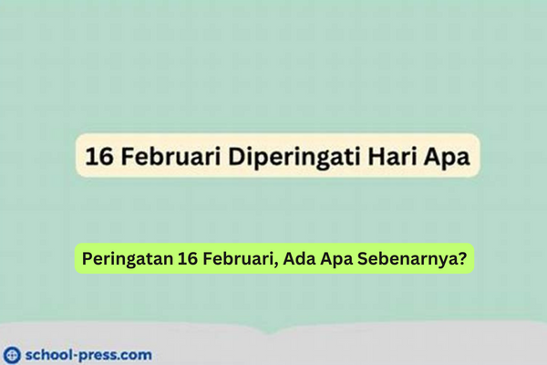 Peringatan 16 Februari, Ada Apa Sebenarnya