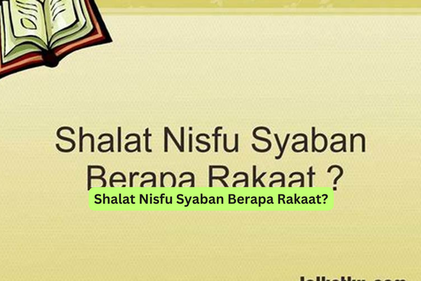 Shalat Nisfu Syaban Berapa Rakaat