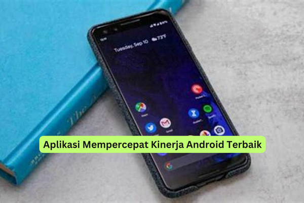 Aplikasi Mempercepat Kinerja Android Terbaik