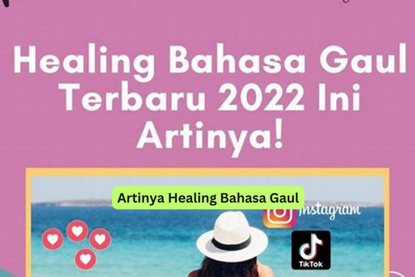 Artinya Healing Bahasa Gaul