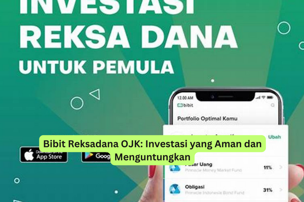 Bibit Reksadana OJK Investasi yang Aman dan Menguntungkan