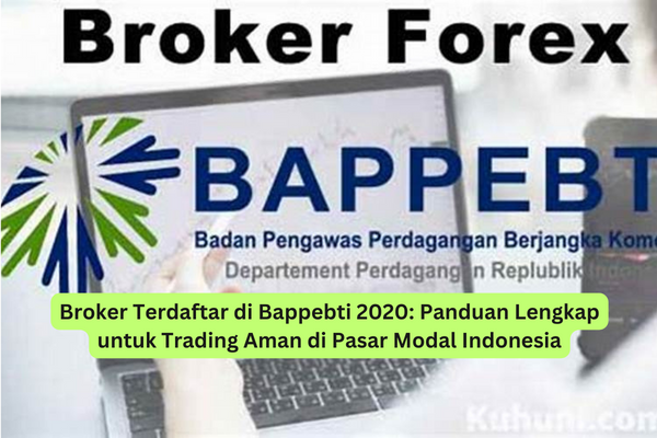 Broker Terdaftar di Bappebti 2020 Panduan Lengkap untuk Trading Aman di Pasar Modal Indonesia