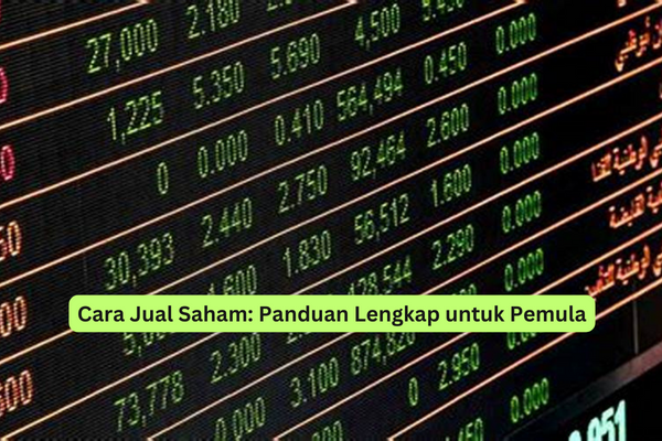 Cara Jual Saham Panduan Lengkap untuk Pemula