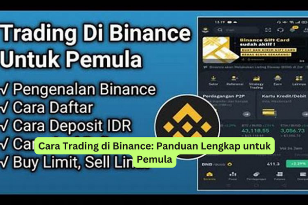 Cara Trading di Binance Panduan Lengkap untuk Pemula