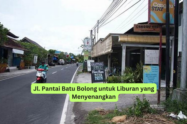 Jl. Pantai Batu Bolong untuk Liburan yang Menyenangkan