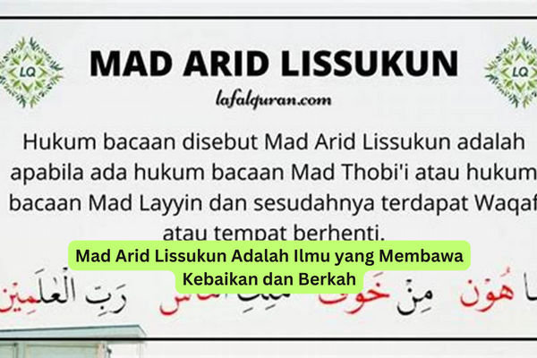 Mad Arid Lissukun Adalah Ilmu yang Membawa Kebaikan dan Berkah