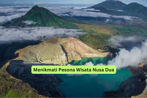 Menikmati Pesona Wisata Nusa Dua