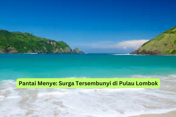 Pantai Menye Surga Tersembunyi di Pulau Lombok