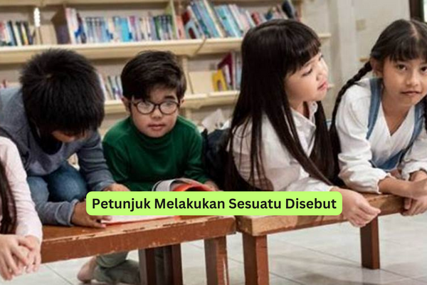 Petunjuk Melakukan Sesuatu Disebut