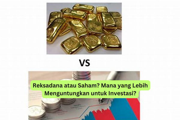 Reksadana atau Saham Mana yang Lebih Menguntungkan untuk Investasi