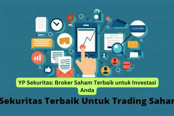 YP Sekuritas Broker Saham Terbaik untuk Investasi Anda