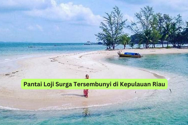 Pantai Loji Surga Tersembunyi di Kepulauan Riau