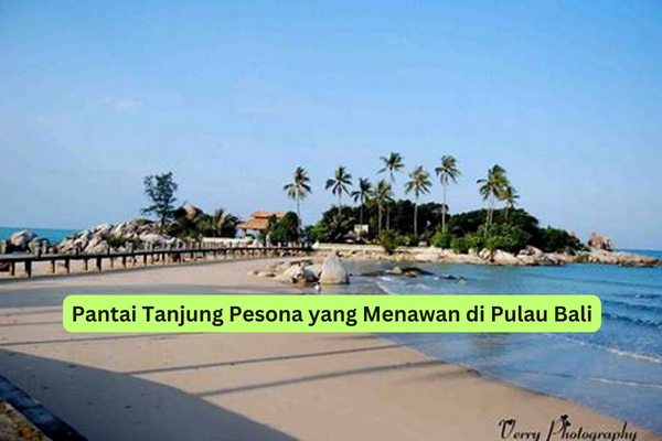 Pantai Tanjung Pesona yang Menawan di Pulau Bali