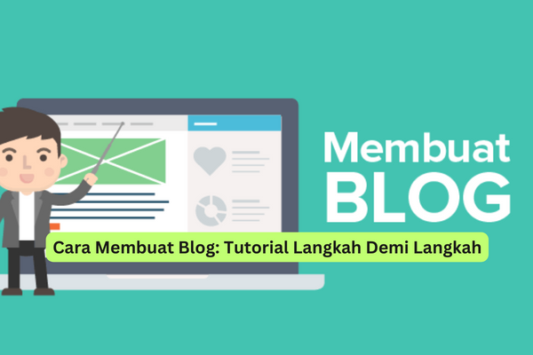 Cara Membuat Blog Tutorial Langkah Demi Langkah